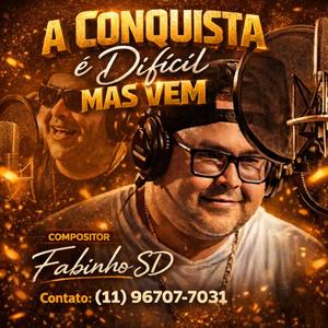 A Conquista é Difícil Mas Vem