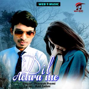 Dil Anchra Me