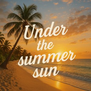 Under the Summer Sun
