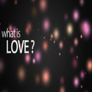 What Is Love