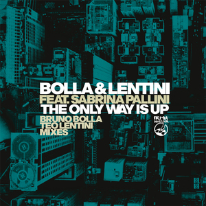 The Only Way Is Up (Bruno Bolla, Teo Lentini Main Version)