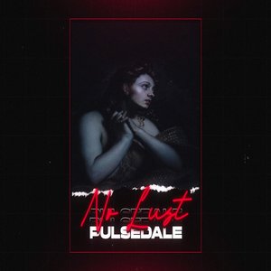 Pulsedale - No Lust