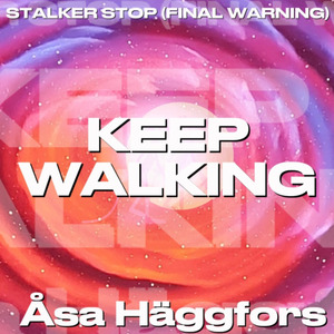 STALKER STOP (FINAL WARNING) KEEP WALKING