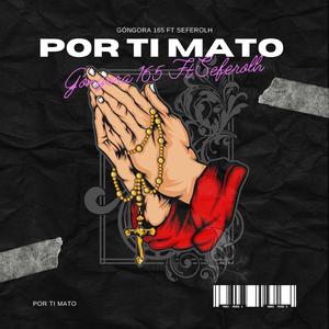 Por ti Mato (feat. Seferolh)