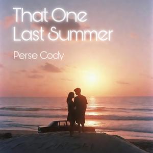 That one last summer