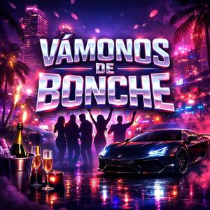 Vamonos De Bonche
