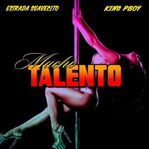 Mucho Talento (feat. King Pboy)