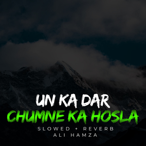 Un Ka Dar Chumne Ka Hosla Lofi