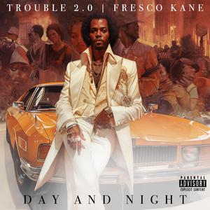 Day And Night (feat. Fresco Kane)
