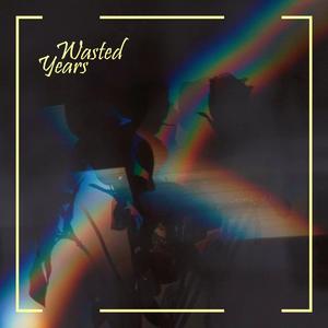 Wasted Years