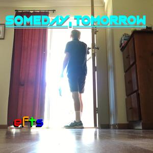 Someday, Tomorrow