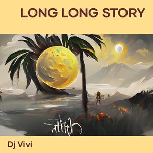 Long Long Story