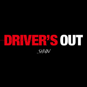 DRIVER'S OUT