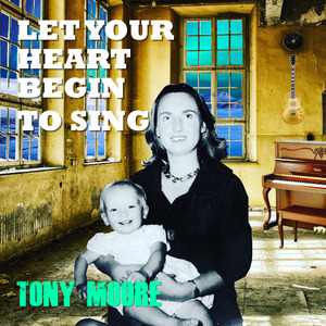 Let Your Heart Begin To Sing