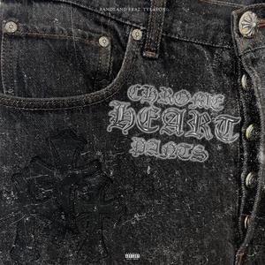 Chrome Heart Pants (feat. BandLand & TyLavon)