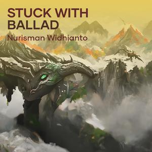 Stuck with Ballad