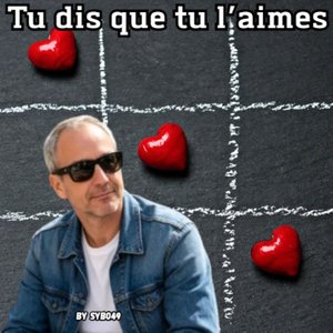 Tu Dis Que Tu L'aimes