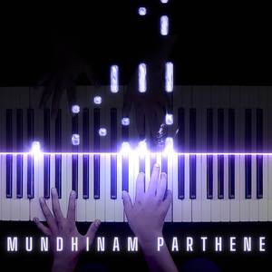 Mundhinam Parthene (Piano Version)