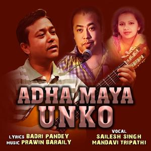 ADHA MAYA UNKO (feat. Sailesh Singh & Mandavi Tripathi)
