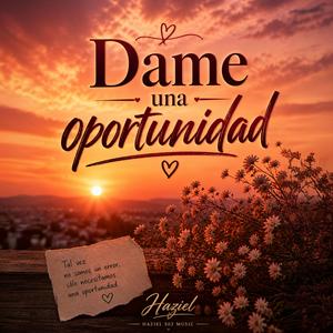 Dame una oportunidad