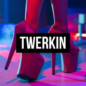 Twerkin