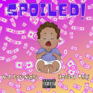 Spoiled (feat. Hotboy Tahj)