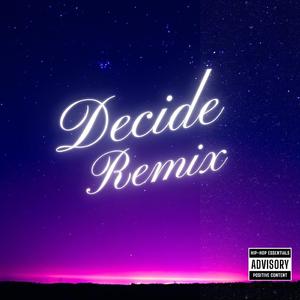 Decide (Remix)