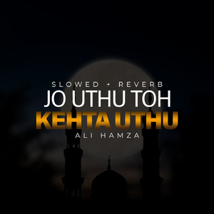 Jo Uthu Toh Kehta Uthu Lofi