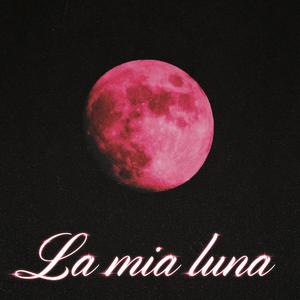 La Mia Luna (feat. NoWaySean)