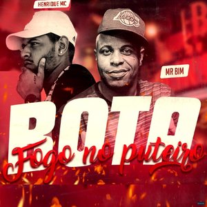 Bota Fogo no Puteiro (feat. Mc Mr. Bim)