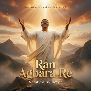 Ran Agbara Wa (Manifest Your Power)