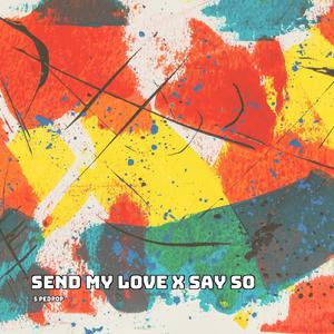 Send My Love X Say So (Sped Up)