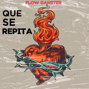 Que se repita (feat. flow ganster)