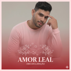 Amor Leal (Uma Declaração)