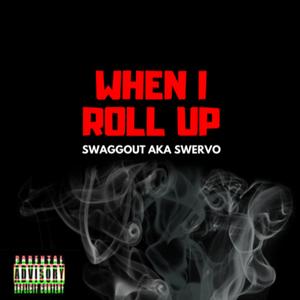 When I Roll Up