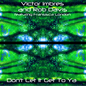 Don't Let It Get To Ya (feat. Fransisca London) (Octave Radio Mix)