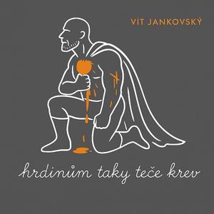 Hrdinům taky teče krev