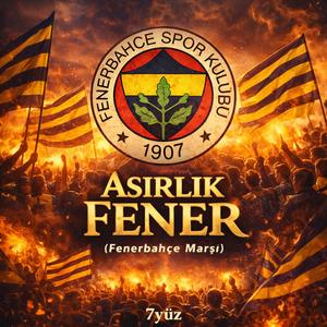 Asırlık Fener (Fenerbahçe Marşı)
