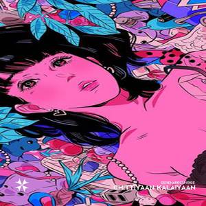 Chittiyaan Kalaiyaan