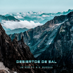 Desiertos De Sal (feat. R.A. Buddha)