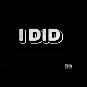 I Did