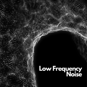 Low Frequency Noise, Pt. 3