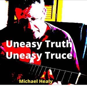 Uneasy Truth Uneasy Truce