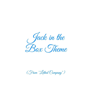 Jack in the Box Theme (From "Lethal Company")