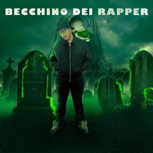 Becchino Dei Rapper (feat. Tucho)