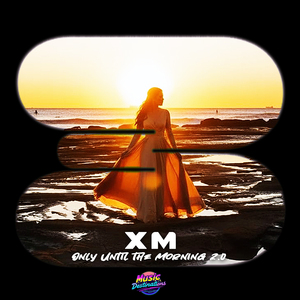 Only Until the Morning 2.0