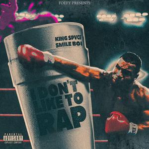 I Don't Like To Rap (feat. Smile Boi)