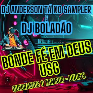 Bonde Fé em Deus usg (quebramos o tambor - duda's)