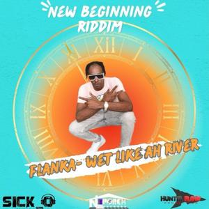 WET LIKE AH RIVER (feat. FLANKA)