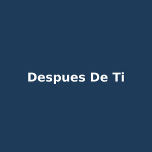 despues de ti